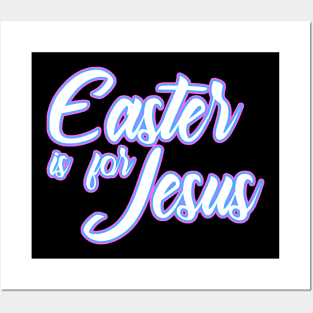 Easter is for Jesus - Slogan Posters and Art